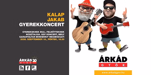 Kalap Jakab gyerekkoncert - 20 \u00e9ves az \u00c1RK\u00c1D Gy\u0151r