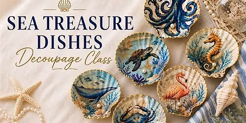 Sea Treasure Dishes Decoupage Class