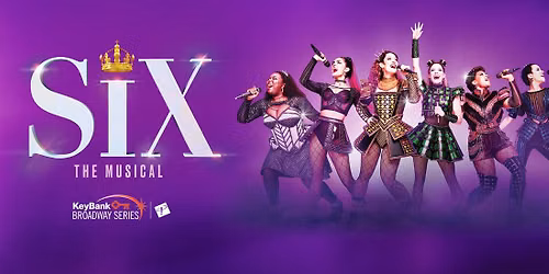 Six the Musical at Playhouse on Rodney Square