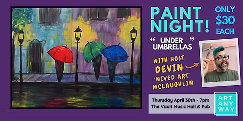ART ANY WAY "Under Umbrellas" 21+ Paint Party w\/ Devin McLaughlin