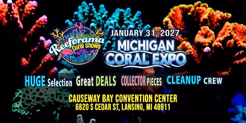 Michigan Coral Expo - Lansing Frag Swap