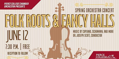 Pierce College Chamber Orchestra presents: Folk Roots & Fancy Halls