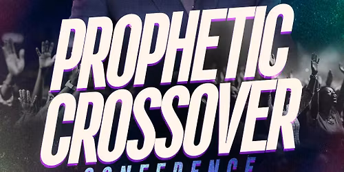 Prophetic CrossOver Conference 