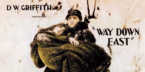 D.W. Griffith's WAY DOWN EAST (1920) - with score by Ben Model