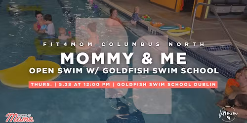 Mommy & Me: Open Swim Goldfish Swim School