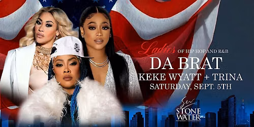 LADIES OF HIP HOP AND R&B WITH DA BRAT, KEKE WYATT + TRINA