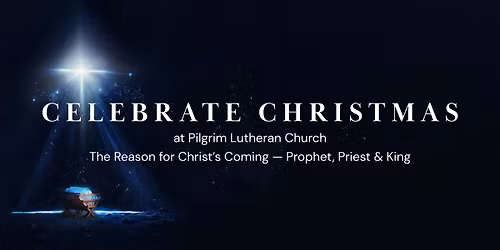 Celebrate Christmas at Pilgrim Lutheran Church