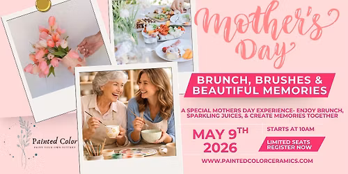 Brunch, Brushes & Beautiful Memories- Mothers Day Event