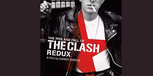 The Rise and Fall of The Clash Redux: Film Screening