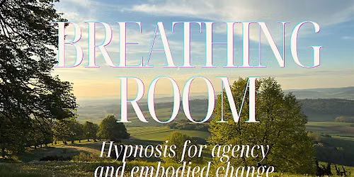 Breathing room : Hypnosis for agency and embodied change