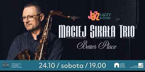 JAZZ \u0141\u0104CZY W OLIWIE | Maciej Sika\u0142a Trio "Better Place"