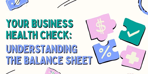 Your Business Health Check: Understanding the Balance Sheet