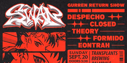 SWAN \/ DESPECHO \/ CLOSED \/ THEORY \/ FORMIDO \/ EONTRAH