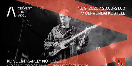 \ud83c\udfb6 Koncert kapely No Time | z\u00e1v\u011br Noci literatury