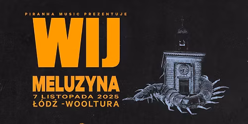 Wij, Meluzyna \u2022 07.11 \u2022 \u0141\u00f3d\u017a, Wooltura