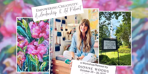 EMPOWERING CREATIVITY: A LEADERSHIP & ART RETREAT with Dionne Woods of The Turquoise Iris