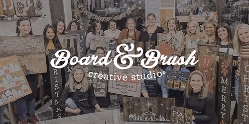 Board & Brush- Pick Your Project Workshop + FREE Bonus Sign