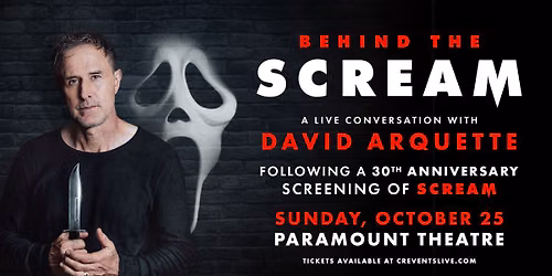 BEHIND THE SCREAM: A Live Conversation with David Arquette following a screening of SCREAM