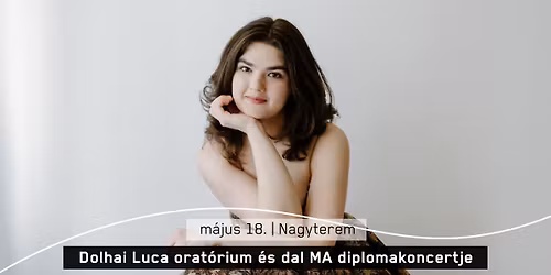Dolhai Luca orat\u00f3rium \u00e9s dal MA diplomakoncertje