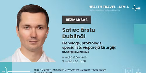 Dr. Sergejs Mihailovs Dublin\u0101, no 8.-9. maijam