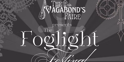 Foglight Festival - Presented by Vagabond's Faire