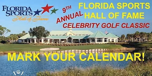 9th Annual Florida Sports Hall of Fame Celebrity Golf Classic