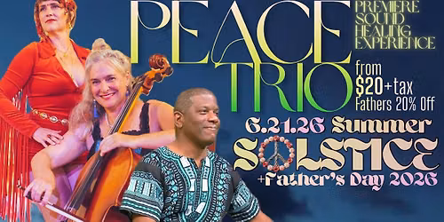 The Peace Trio - Summer Solstice Synergy of Sound & Healing