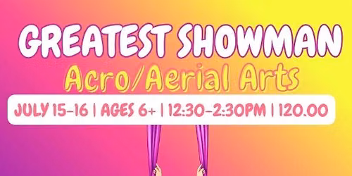 Greatest Showman Acro\/Aerial Camp
