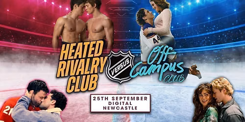 Off Campus VS Heated Rivalry (Newcastle)