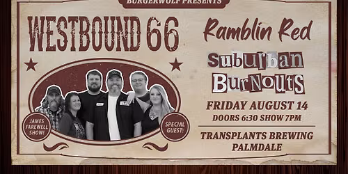 WESTBOUND 66: JAMES' FAREWELL SHOW WITH SUBURBAN BURNOUTS \/ RAMBLIN' RED