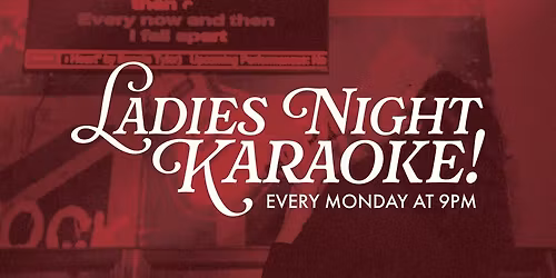Ladies Night Karaoke!