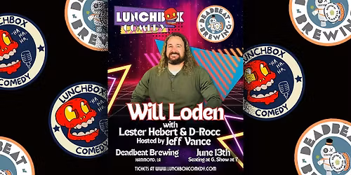 Lunchbox Comedy at Deadbeat : Will Loden