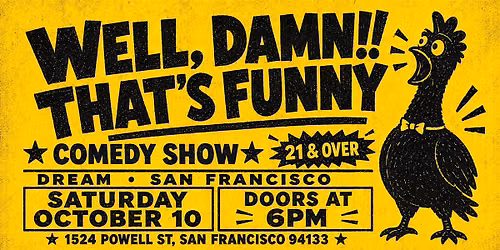 WELL, DAMN!! THAT\u2019S FUNNY \u2022 Comedy Show