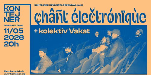 KONCERT: \u00c7h\u00e2\u00f1t \u00c9le\u010dtr\u00f3n\u00efq\u00f9e i kolektiv Vakat \u2502 KONTEJNER, 11\/5 