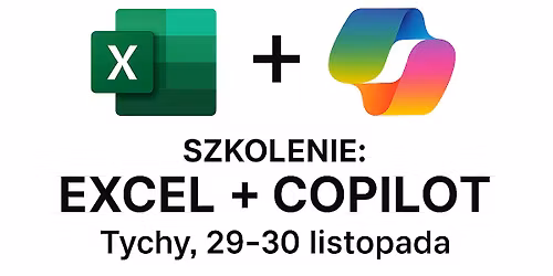 Szkolenie: Excel + Copilot \u2013 Tychy, 29\u201330 listopada