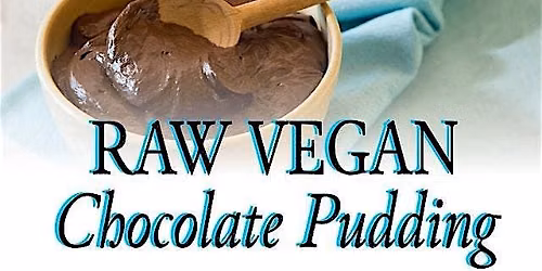 Raw Vegan Sweets & Sides Potluck in Carmel Valley
