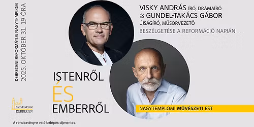 Istenr\u0151l \u00e9s emberr\u0151l - Visky Andr\u00e1s \u00e9s Gundel-Tak\u00e1cs G\u00e1bor besz\u00e9lget\u00e9se a reform\u00e1ci\u00f3 napj\u00e1n