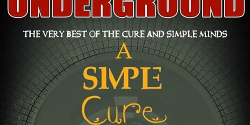 The Underground Presents - A Simple Cure Christchurch