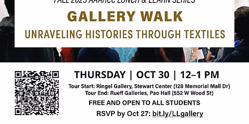 Gallery Walk - Unraveling Histories Through Textiles - AAARCC Lunch & Learn Fall 2025