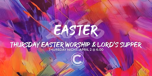Thursday Easter Worship & Lord's Supper