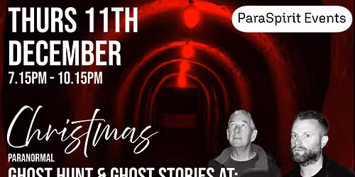 Christmas Paranormal Ghost Hunt & Ghost Stories at Fort Widley, Portsmouth