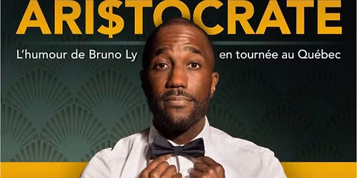 Bruno Ly pr\u00e9sente Ari$tocrate au Saint-Jean Com\u00e9die Club