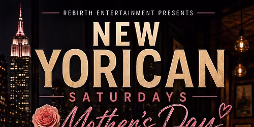 New Yorican Saturdays \u2013 Mother\u2019s Day Edition \ud83c\udf39