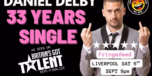 33 Years Single | Daniel Delby LIVERPOOL