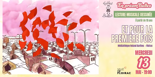 LECTURE DESSIN\u00c9E \u2013 Et pour la premi\u00e8re fois - Pr\u00e9amBulles - Floirac