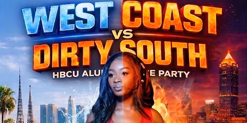 WEST COAST vs DIRTY SOUTH \ud83c\udf0a\ud83d\udd25 HBCU ALUMNI DANCE PARTY