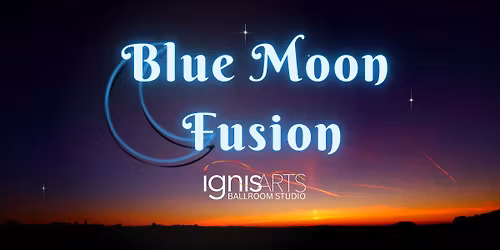 Blue Moon Fusion at Ignis Arts