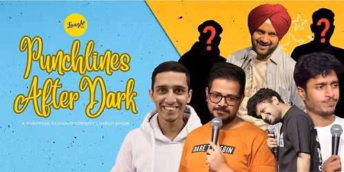 Punchlines After Dark - A Surprise Lineup Show