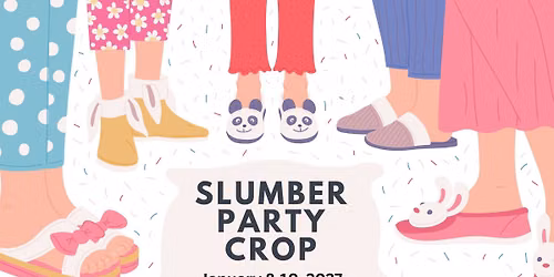 (Waitlist) January 8-10, 2027 Crop Along with Jami "Slumber Party Crop" 3 day crop