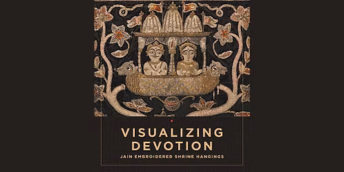 Off the Press: Visualizing Devotion in Jain Embroidered Shrine Hangings